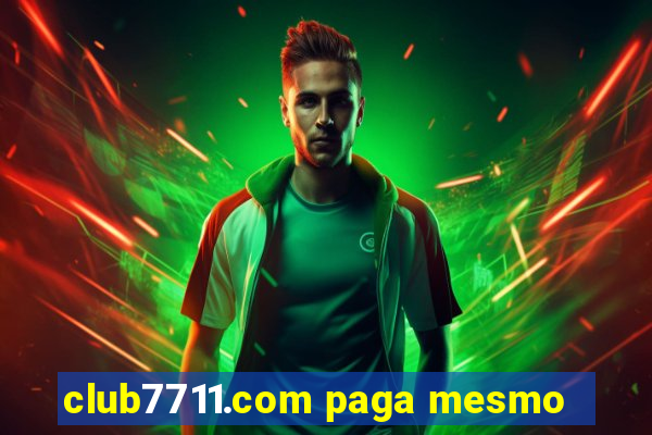 club7711.com paga mesmo